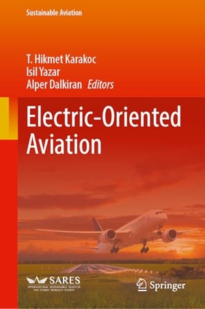Karakoc, T. Hikmet / Isil Yazar et al (Hrsg.). Electric-Oriented Aviation. Springer, 2026.