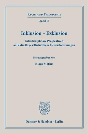 Mathis, Klaus (Hrsg.). Inklusion - Exklusion - Interdisziplinäre Perspektiven auf aktuelle gesellschaftliche Herausforderungen. Duncker & Humblot GmbH, 2024.