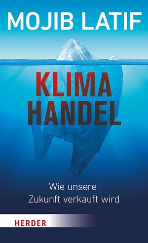 Latif, Mojib. Klimahandel - Wie unsere Zukunft verkauft wird. Herder Verlag GmbH, 2024.