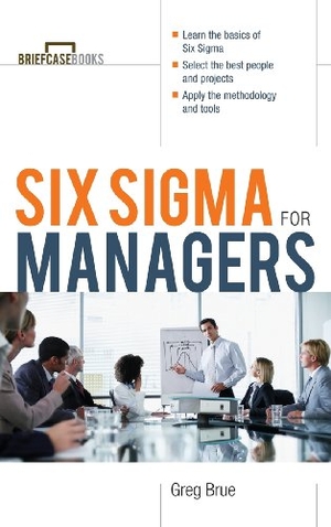 Brue. Six SIGMA for Managers. McGraw Hill LLC, 2002.