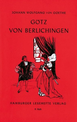Goethe, Johann Wolfgang von. Götz von Berlichingen mit der eisernen Hand - Ein Schauspiel. Hamburger Lesehefte, 2019.