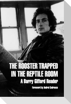 The Rooster Trapped in the Reptile Room