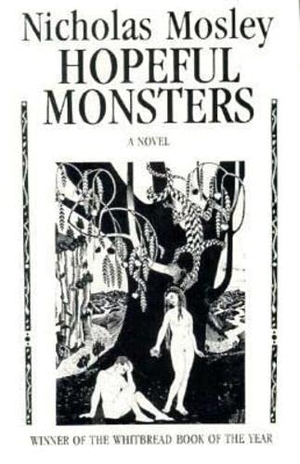 Mosley, Nicholas. Hopeful Monsters. Deep Vellum Publishing, 1991.