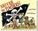 Shiver Me Timbers!