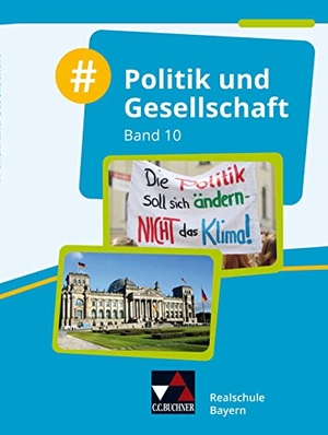 Benz, Florian / Ludwig, Walter et al. #Politik und Gesellschaft 10 Schülerband Realschule Bayern. Buchner, C.C. Verlag, 2022.