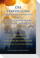 Die Verfolgung der Prophetin Gottes und der Nachfolger des Jesus von Nazareth