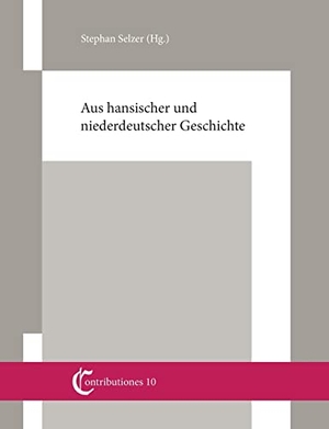 Selzer, Stephan (Hrsg.). Aus hansischer und niederdeutscher Geschichte - Beiträge von Christian Ashauer, Wilhelm und Gert Koppe, Knut Schulz und Stephan Selzer. Books on Demand, 2022.