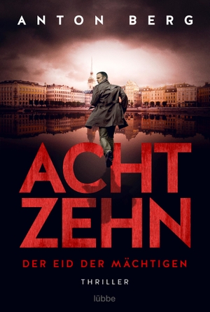 Berg, Anton. Achtzehn - Der Eid der Mächtigen - Thriller. Lübbe, 2023.