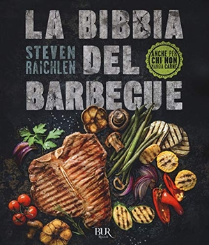 Raichlen, Steven. La bibbia del barbecue. Rizzoli, 2017.