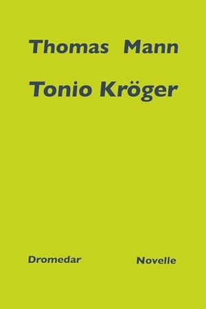 Mann, Thomas. Tonio Kröger. Dromedar Verlag UG, 2026.