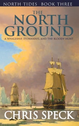 Speck, Chris. The North Ground - A whaleship, stowaways, and the bloody hunt. Independently published, 2026.