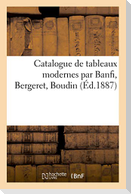 Catalogue de Tableaux Modernes Par Banfi, Bergeret, Boudin