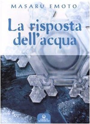 Emoto, Masaru. La risposta dell'acqua. Edizioni Mediterranee, 2004.