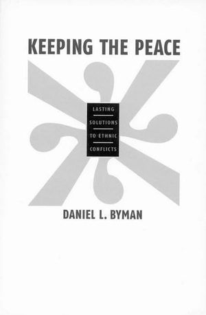 Byman, Daniel L. Keeping the Peace - Lasting Solutions to Ethnic Conflicts. Johns Hopkins University Press, 2002.