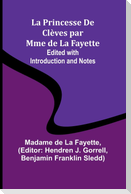 La Princesse De Clèves par Mme de La Fayette; Edited with Introduction and Notes