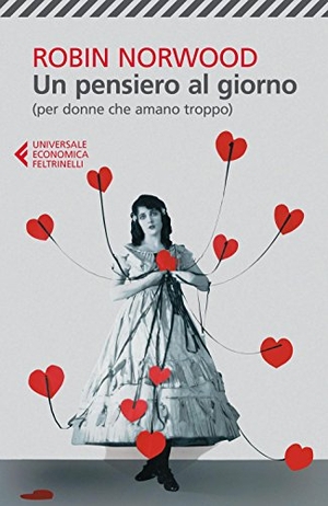 Norwood, Robin. Un pensiero al giorno (per donne che amano troppo). Feltrinelli, 2017.