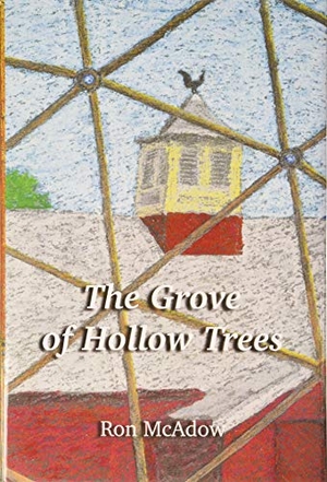 McAdow, Ron. The Grove of Hollow Trees. Personal History Press, 2020.
