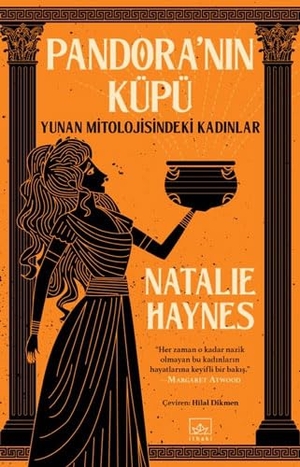 Haynes, Natalie. Pandoranin Küpü Yunan Mitolojisindeki Kadinlar. Ithaki Yayinlari, 2023.