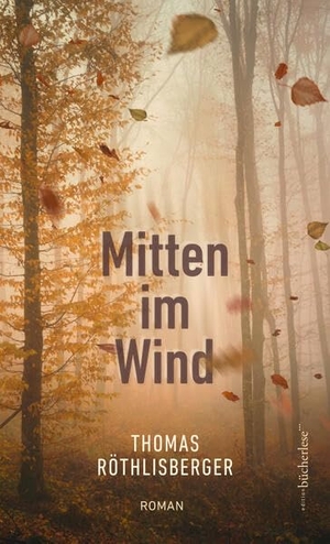 Röthlisberger, Thomas. Mitten im Wind. edition bücherlese GmbH, 2024.