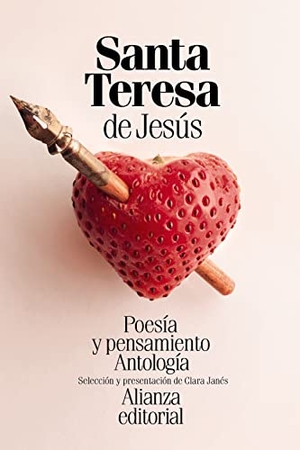 Janés, Clara / Santa Teresa de Jesús. Poesía y pensamiento de santa Teresa de Jesús : antología. Alianza Editorial, 2018.