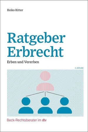 Ritter, Heiko. Ratgeber Erbrecht - Erben und Vererben. dtv Verlagsgesellschaft, 2024.