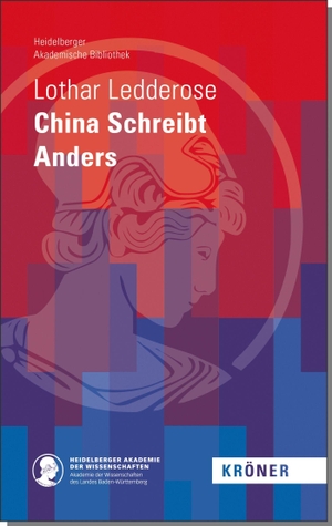 Ledderose, Lothar. China Schreibt Anders. Kroener Alfred GmbH + Co., 2021.