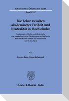 Die Lehre zwischen akademischer Freiheit und Neutralität in Hochschulen
