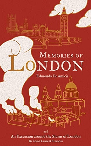 Amicis, Edmondo De. Memories of London/An Excursion to the Poor Districts of London. Bloomsbury USA, 2014.