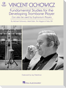 Vincent Cichowicz - Fundamental Studies for the Developing Trombone Player: Book with Online Audio by Michael Cichowicz, Mark Dulin, Tim Higgins, & To