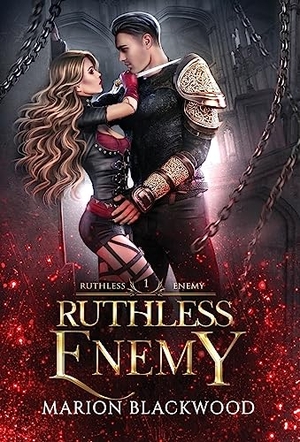 Blackwood, Marion. Ruthless Enemy. Black Dagger Publishing, 2023.