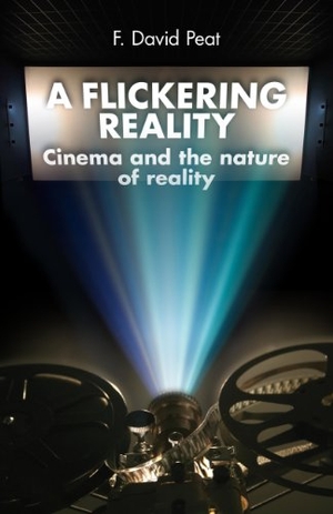 Peat, F David. A Flickering Reality - Cinema and the Nature of Reality. Pari Publishing (USA), 2011.