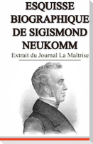 Esquisse Biographique de Sigismond Neukomm,  Écrit par lui-même.