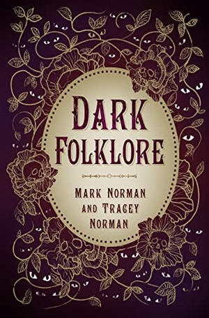 Norman, Mark / Tracey Norman. Dark Folklore. The History Press Ltd, 2023.