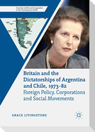 Britain and the Dictatorships of Argentina and Chile, 1973¿82