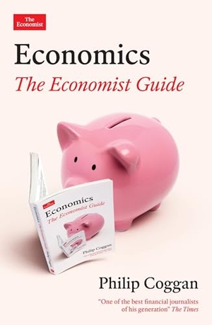 Coggan, Philip. Economics: The Economist Guide. Profile Books, 2025.