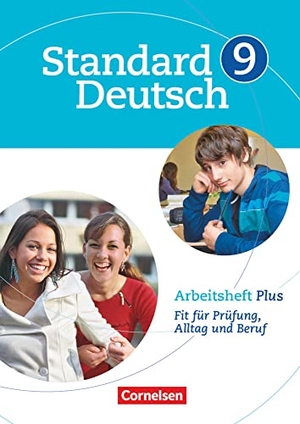 Brosi, Annette / Fritsche, Christian et al. Standard Deutsch 9. Schuljahr. Arbeitsheft Plus. Cornelsen Verlag GmbH, 2012.