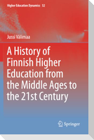 A History of Finnish Higher Education from the Middle Ages to the 21st Century