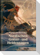 Das große Buch der nordischen Götter- und Heldensagen