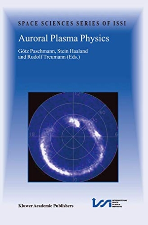 Paschmann, Götz / Rudolf Treumann et al (Hrsg.). Auroral Plasma Physics. Springer Netherlands, 2013.