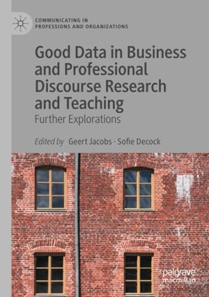 Decock, Sofie / Geert Jacobs (Hrsg.). Good Data in Business and Professional Discourse Research and Teaching - Further Explorations. Springer International Publishing, 2022.