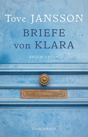 Jansson, Tove. Briefe von Klara - Erzählungen. Urachhaus/Geistesleben, 2020.