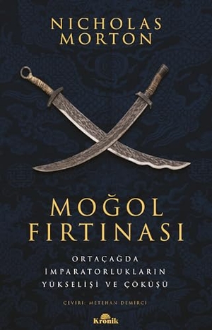Morton, Nicholas. Mogol Firtinasi. Kronik Kitap, 2025.