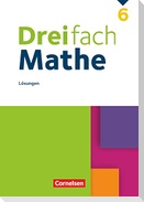Dreifach Mathe 6. Schuljahr - Lösungen zum Schülerbuch