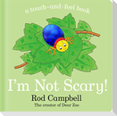 I'm Not Scary!