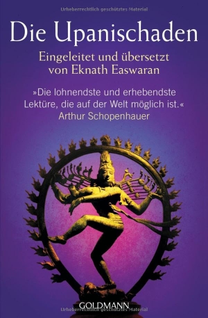 Easwaran, Eknath (Hrsg.). Die Upanischaden - Eingeleitet und übersetzt von Eknath Easwaran. Goldmann TB, 2008.