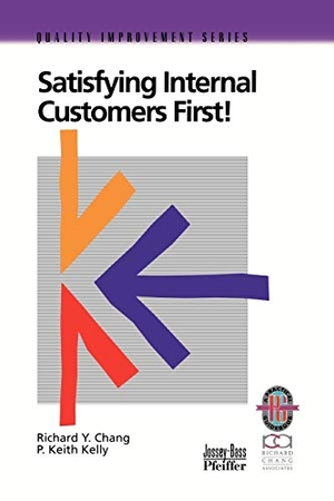 Chang / Kelly. Satisfying Internal Customers Guide Rev. John Wiley & Sons, 1999.