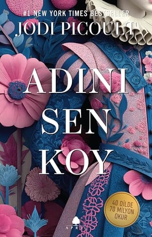 Picoult, Jodi. Adini Sen Koy. April Yayincilik, 2026.