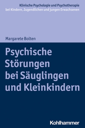 Bolten, Margarete. Psychische Störungen bei Säuglingen und Kleinkindern. Kohlhammer W., 2020.