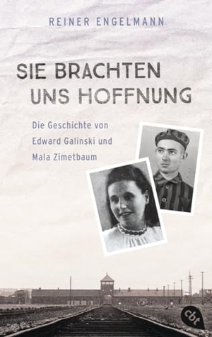 Engelmann, Reiner. Sie brachten uns Hoffnung: Die Geschichte von Edward Galinski und Mala Zimetbaum - Nach einem wahren Schicksal. cbt, 2024.