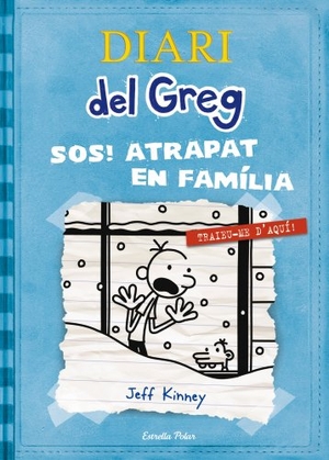 Nel·Lo, David / Jeff Kinney. Diari del Greg. SOS! Atrapat en família. Estrella Polar, 2012.